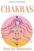 Chakras pour les débutants: Un guide complet pour éveiller et équilibrer les chakras, y compris des techniques d'auto-guérison qui vous permettront de rayonner une énergie positive et de vous guérir. (eBook, ePUB)