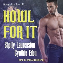 Howl for It - Eden, Cynthia; Laurenston, Shelly