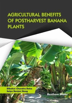 Agricultural Benefits of Postharvest Banana Plants - Neog, Satya Ranjan; Deka, Dibakar Chandra