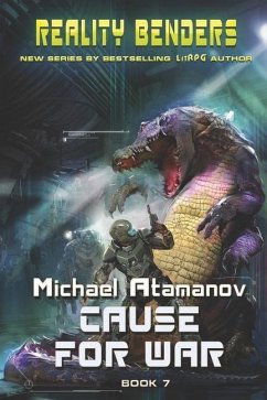 Cause for War (Reality Benders Book 7): LitRPG Series - Atamanov, Michael