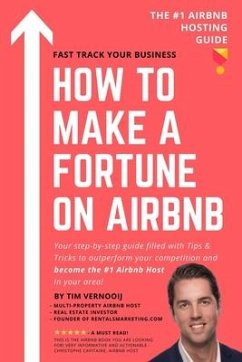 How to Make a Fortune on Airbnb - Vernooij, Tim