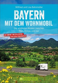 Bayern mit dem Wohnmobil - Bahnmüller, Wilfried und Lisa