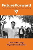 Future Forward: The Rise and Fall of a Thai Political Party Future Forward: The Rise and Fall of a Thai Political Party