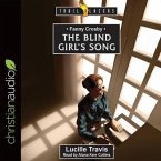 Fanny Crosby Lib/E: The Blind Girl's Song