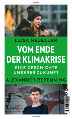 Vom Ende der Klimakrise  - Neubauer, Luisa;Repenning, Alexander
