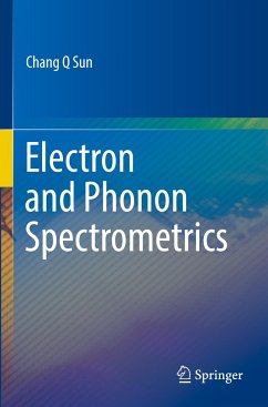 Electron and Phonon Spectrometrics - Sun, Chang Q