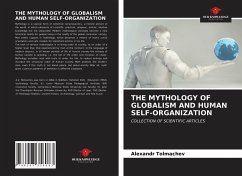 THE MYTHOLOGY OF GLOBALISM AND HUMAN SELF-ORGANIZATION - Tolmachev, Alexandr