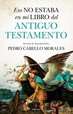 Eso No Estaba En Mi Libro del Antiguo Testamento - Cabello Morales, Pedro