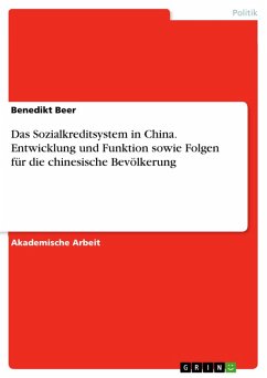 Das Sozialkreditsystem in China. Entwicklung und Funktion sowie Folgen für die chinesische Bevölkerung (eBook, PDF) - Beer, Benedikt