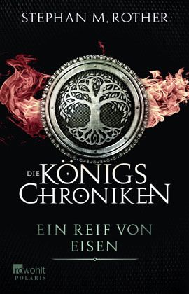 Ein Reif von Eisen / Die Königs-Chroniken Bd.1  - Rother, Stephan M.