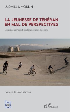 La jeunesse de Téhéran en mal de perspectives - Moulin, Ludmilla