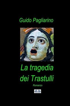 La Tragedia dei Trastulli: Romanzo - Guido Pagliarino