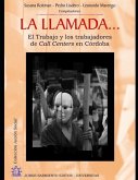 La llamada...: El Trabajo y los trabajadores de Call Centers en Córdoba