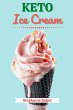 Keto Ice Cream: Discover 30 Easy to... - Bild 1