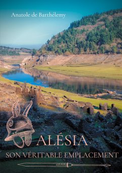 Alésia, son véritable emplacement (eBook, ePUB) - de Barthélémy, Anatole