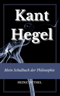 Mein Schulbuch der Philosophie Kant, Hegel (eBook, ePUB)