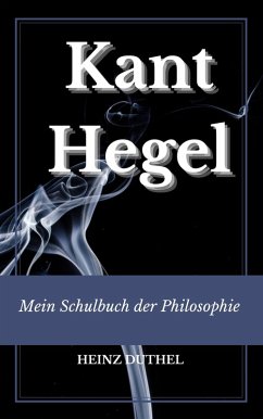 Mein Schulbuch der Philosophie Kant, Hegel (eBook, ePUB) - Duthel, Heinz