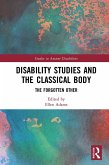 Disability Studies and the Classical Body (eBook, PDF)