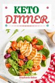 Keto Dinner: Discover 30 Easy to Follow Ketogenic Cookbook Dinner recipes for Your Low-Carb Diet with Gluten-Free and wheat to Maximize your weight loss (eBook, ePUB)