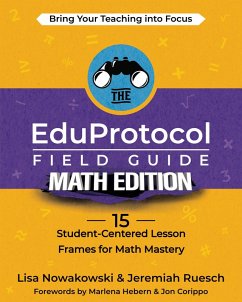 The EduProtocol Field Guide Math Edition (eBook, ePUB) - Nowakowski, Lisa; Ruesch, Jeremiah