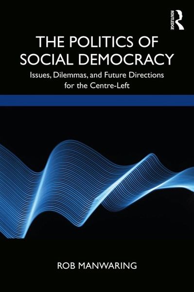 The Politics of Social Democracy (eBook, ePUB) The Politics of Social Democracy (eBook, ePUB)