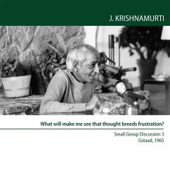 What will make me see that thought breeds frustration? (MP3-Download) - Krishnamurti, Jiddu