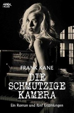 DIE SCHMUTZIGE KAMERA - Kane, Frank