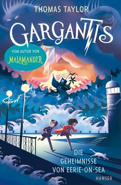 Gargantis - Die Geheimnisse von Eerie-on-Sea / Eerie-on-Sea Bd.2 - Taylor, Thomas