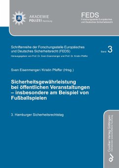 Sicherheitsgewährleistung bei öffentlichen Veranstaltungen ¿ insbesondere am Beispiel von Fußballspielen - Eisenmenger, Sven; Pfeffer, Kristin