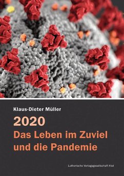 2020 - Das Leben im Zuviel und die Pandemie - Müller, Klaus-Dieter