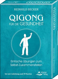 Qigong für die Gesundheit- Einfache Übungen zum Selbst-Zusammenstellen - Becker, Reinhild