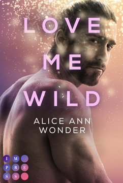 Love Me Wild (Tough-Boys-Reihe 1) - Wonder, Alice Ann