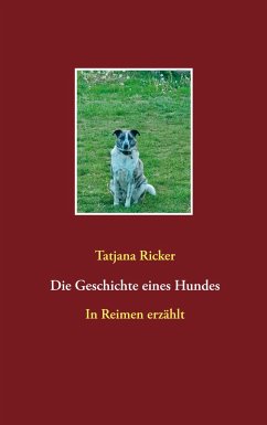 Die Geschichte eines Hundes - Ricker, Tatjana