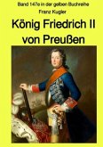 König Friedrich II von Preußen - Band 147e in der gelben Buchreihe bei Jürgen Ruszkowski