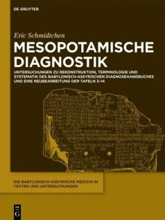 Mesopotamische Diagnostik / Die babylonisch-assyrische Medizin in Texten und Untersuchungen Band 13 - Schmidtchen, Eric