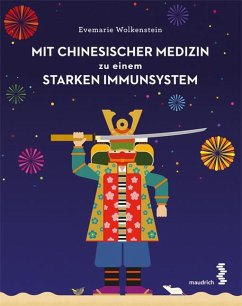 Mit Chinesischer Medizin zu einem starken Immunsystem - Wolkenstein, Evemarie