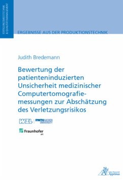 Bewertung der patienteninduzierten Unsicherheit medizinischer Computertomografiemessungen zur Abschätzung des Verletzung - Bredemann, Judith