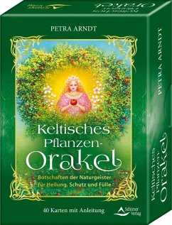 Keltisches Pflanzen-Orakel - Botschaften der Pflanzengeister für Heilung, Schutz und Fülle - Arndt, Petra