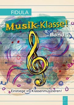Musik-Klasse! - Vogel, Eckart;Schlosser, Karlpeter;Freigang, Christine