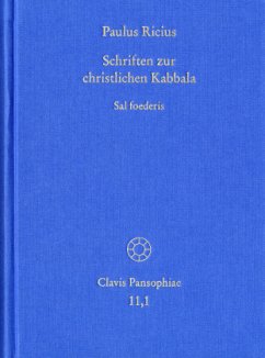 Paulus Ricius: Schriften zur christlichen Kabbala. Band 1: Sal foederis (1507/1511/1514/1541) - Ricius, Paulus