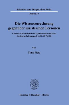 Die Wissenszurechnung gegenüber juristischen Personen - Fietz, Timo