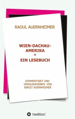 Raoul Auernheimer Wien - Dachau - Amerika - Auernheimer, Birgit