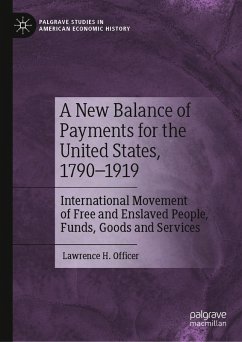 A New Balance of Payments for the United States, 1790–1919 (eBook, PDF) - Officer, Lawrence H.