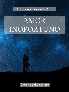 Amor inoportuno (eBook, ePUB) - Juana Inés de la Cruz, Sor