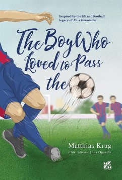The Boy who loved to pass the ball (fixed-layout eBook, ePUB) - Krug, Matthias