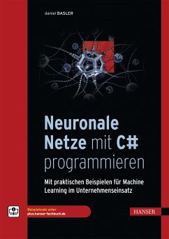 Neuronale Netze mit C# programmieren (eBook, PDF) - Basler, Daniel
