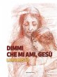 Dimmi che mi ami, Gesù (eBook, ePUB) - Bild 1