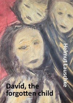 David, the forgotten child (eBook, ePUB) - Lauschke, Helmut