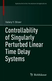 Controllability of Singularly Perturbed Linear Time Delay Systems (eBook, PDF)