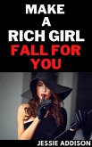 Make a Rich Girl Fall For You (eBook, ePUB)